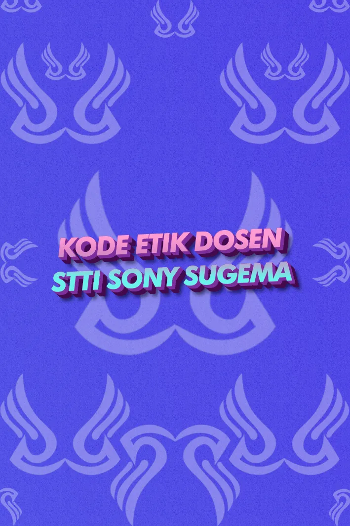 Kode Etik Dosen STTI Sony Sugema