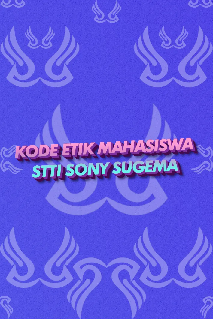 Kode Etik Mahasiswa STTI Sony Sugema